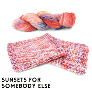 Sunsets for Somebody Else | Sprout Worsted